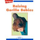 Raising Gorilla Babies Audiobook