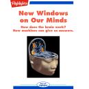 New Windows on Our Minds: How does the brain work? New machines can give us answers. Audiobook