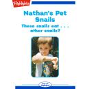 Nathan's Pet Snails: These Snails Eat...Other Snails? Audiobook