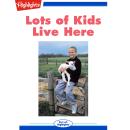 Lots of Kids Live Here Audiobook