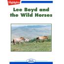Lee Boyd and the Wild Horses Audiobook