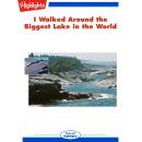 I Walked Around the Biggest Lake in the World Audiobook