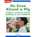 He Even Kissed a Pig Audiobook