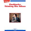 Thinking Like Edison: Flashbacks Audiobook