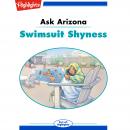Swimsuit Shyness: Ask Arizona Audiobook