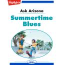 Summertime Blues: Ask Arizona Audiobook