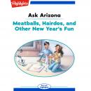 Meatballs Hairdos and Other New Year's Fun: Ask Arizona Audiobook