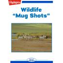 Wildlife: Mug Shots Audiobook