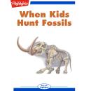 When Kids Hunt Fossils Audiobook