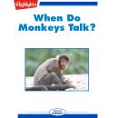 When Do Monkeys Talk Audiobook