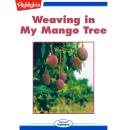 Weaving in My Mango Tree: Read with Highlights Audiobook