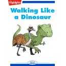 Walking Like a Dinosaur Audiobook