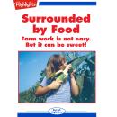 Surrounded by Food: Farm work is not easy. But it is sweet! Audiobook
