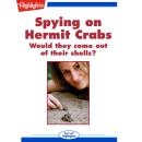 Spying on Hermit Crabs: Would they come out of their shells? Audiobook