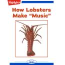 How Lobsters Make Music Audiobook