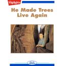 He Made Trees Live Again Audiobook