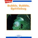 Bubble, Bubble, Spittlebug: Read with Highlights Audiobook