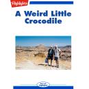 A Weird Little Crocodile Audiobook