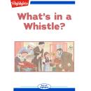 What's in a Whistle Audiobook