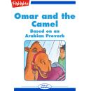 Omar and the Camel: Based on an Arabian Proverb Audiobook
