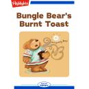 Bungle Bear's Burnt Toast Audiobook