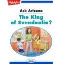 The King of Svendoolia: Ask Arizona Audiobook