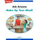 Ask Arizona: Make Up Your Mind!: Read with Highlights Audiobook