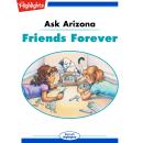 Ask Arizona: Friends Forever Audiobook