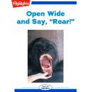 Open Wide and Say Roar Audiobook