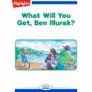 What Will You Get, Ben Illurak? Audiobook