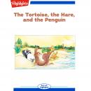 The Tortoise the Hare and the Penguin Audiobook