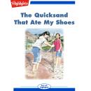 The Quicksand That Ate My Shoes Audiobook