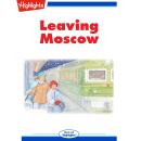 Leaving Moscow Audiobook