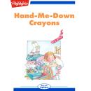 Hand-Me-Down Crayons Audiobook