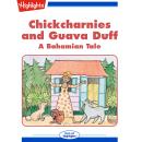 Chickcharnies and Guava Duff: A Bahamian Tale Audiobook