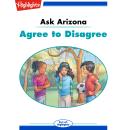Agree to Disagree: Ask Arizona Audiobook