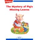 The Mystery of Pig's Missing Leaves and Other Stories Audiobook