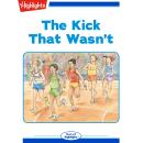 The Kick That Wasn't Audiobook