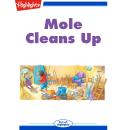 Mole Cleans Up Audiobook