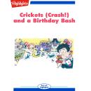 Crickets (Crash!) and a Birthday Bash Audiobook