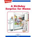 A Birthday Surprise for Mama: Read with Highlights Audiobook