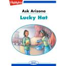 Lucky Hat: Ask Arizona Audiobook
