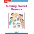 Making Sweet Houses Audiobook