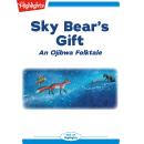 Sky Bear's Gift: An Ojibwa Folktale Audiobook