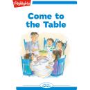 Come to the Table: Read with Highlights Audiobook