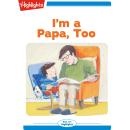 I'm a Papa Too Audiobook