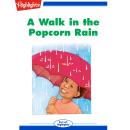 A Walk in the Popcorn Rain Audiobook