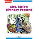 Mrs. Mole's Birthday Present Audiobook