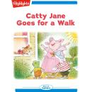 Catty Jane Goes for a Walk Audiobook