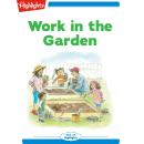 Work in the Garden: Read with Highlights Audiobook